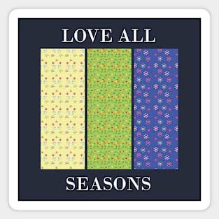 Love all seasons (Black) Magnet